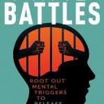 Mind Battles | Root Out Mental Triggers to Release Peace
