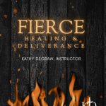 Fierce Healing / Deliverance 2024