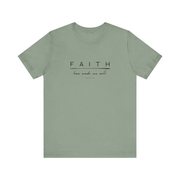 Faith Has Made Me Well T-shirt