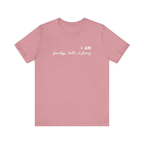 I am Fearless Bold and Strong t-shirt