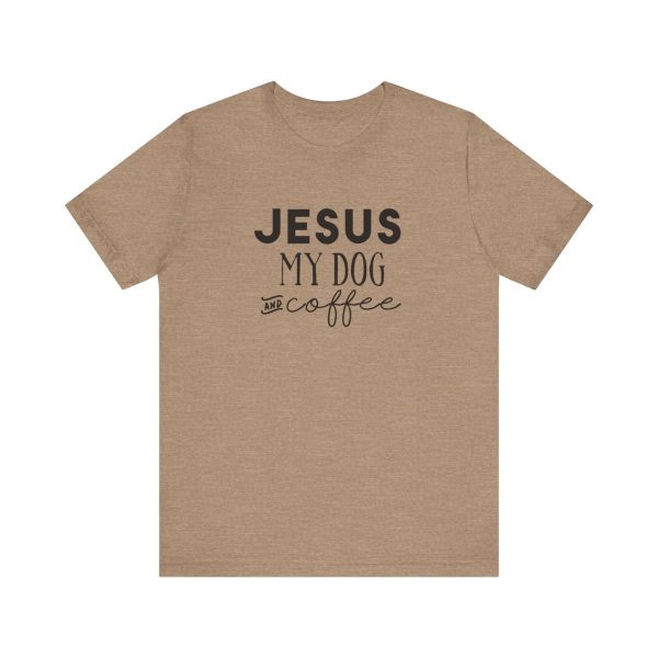 Jesus, My Dog and Coffee T-shirt