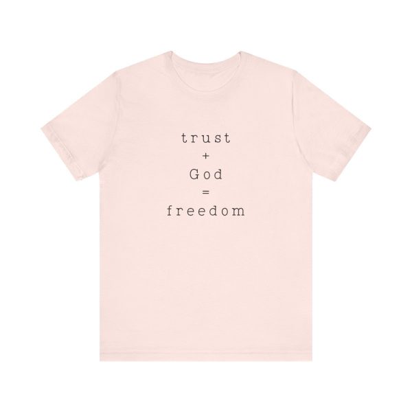 Trust + God = Freedom T-shirt