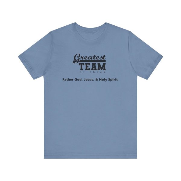 Greatest Team of Three T-Shirt
