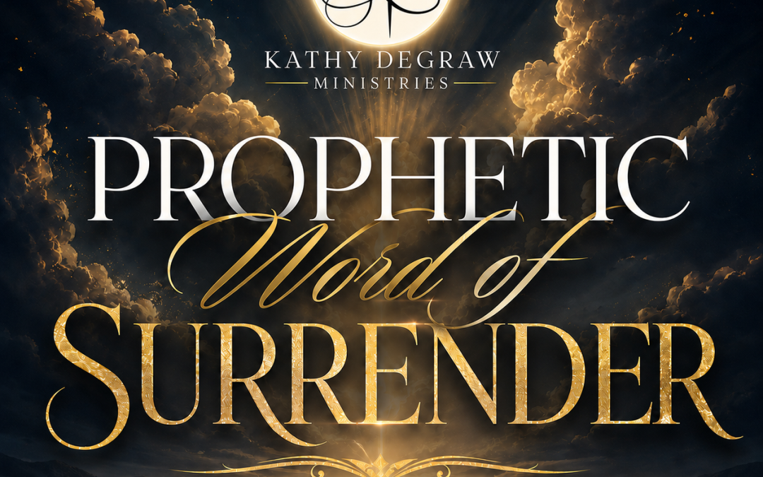Prophetic Word – Surrender